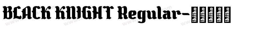 BLACK KNIGHT Regular字体转换